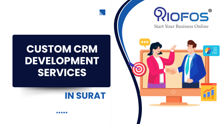 Custom CRM Development Service In Surat