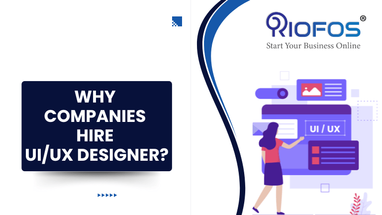 Why Companies Hire UI/UX Designer?