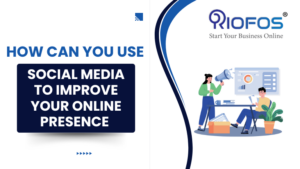 Social Media To Improve Your Online Presence