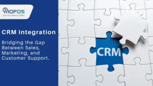 CRM Integration: Bridging the Gap Between Sales, Marketing, and Customer Support.