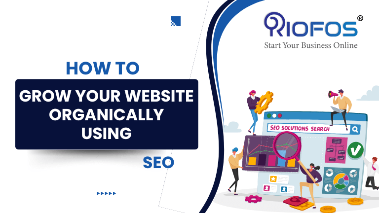 Grow Your Website Organically Using SEO.